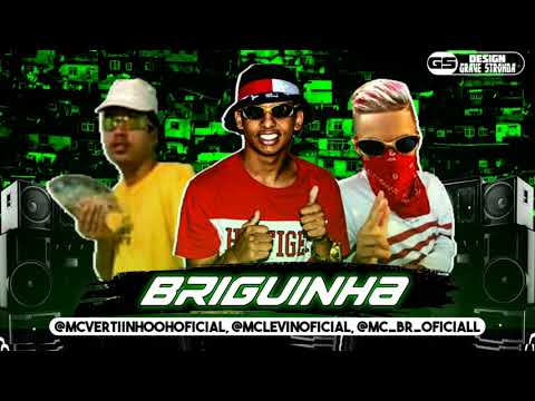 MC VERTINHO E MC BR Feat. MC LEVIN - BRIQUINHA ( REMIX BREGA FUNK )