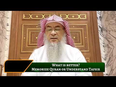 What is better, memorize Quran or Understand Tafsir? | Sheikh Assim Al Hakeem