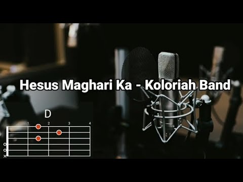 Hesus maghari ka - Kolariah Band | Lyrics and Chords