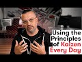 How I Apply the Principles of Kaizen in my Daily Life