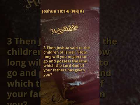 Joshua 18:1-6 (NKJV)