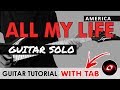All My Life - America GUITAR SOLO Tutorial (WITH TAB)