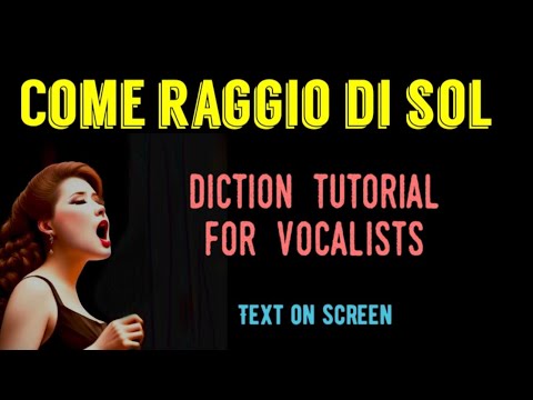COME RAGGIO DI SOL Italian text diction training tutorial