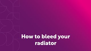 How to bleed your radiator