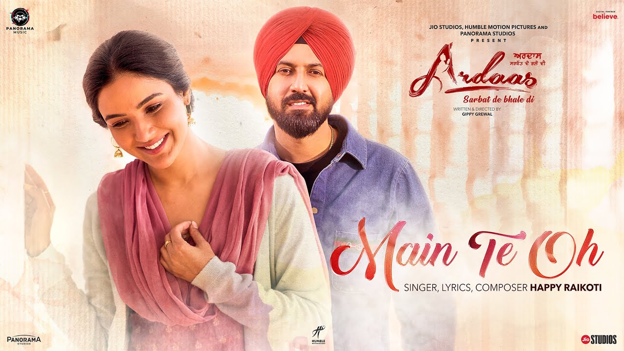 Main Te Oh Lyrics | Ardaas Sarbat De Bhalle Di | Happy Raikoti