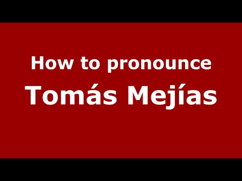 How to pronounce Tomás Mejías (Spain/Spanish) - PronounceNames.com