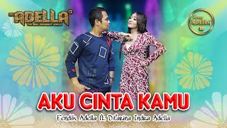 Download lagu AKU CINTA KAMU Difarina Indra Adella ft Fendik Ade... mp3