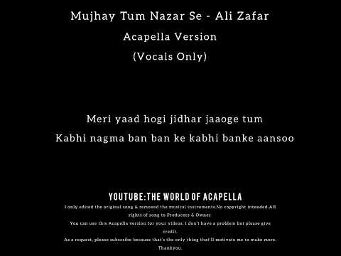 Mujhay Tum Nazar se - Acapella - Vocals Only - Ali Zafar - with lyrics - No Music