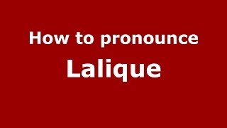 How to pronounce Lalique