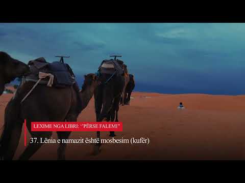 37. Lënia e namazit është mosbesim (kufër) - Lexime nga libri: ''Përse falemi?''