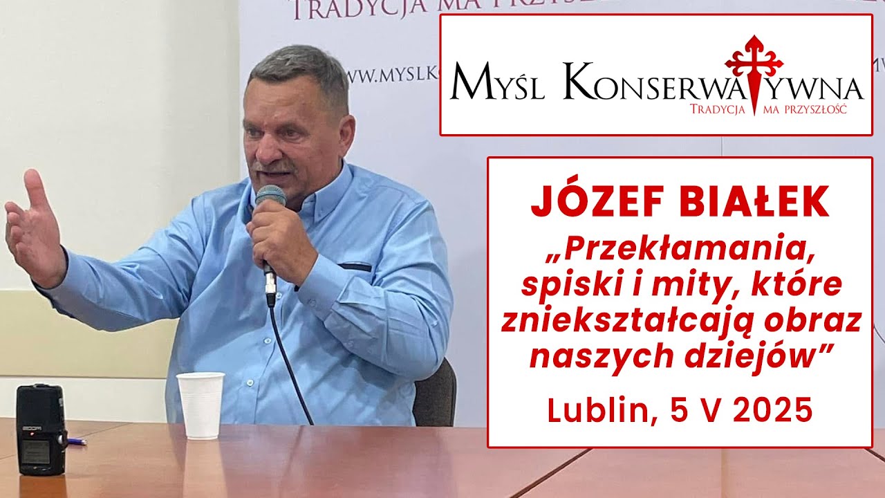 [Myśl Konserwatywna] Józef Białek po raz pierwszy w Lublinie! "Czas spisków". 5 V 2025 Rewolucje Kościuszko, Dabrowski i inni