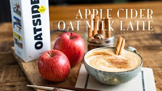 Apple Cider Oat Milk Latte (vegan) // アップルサイダーオーツミルクラテの作り方