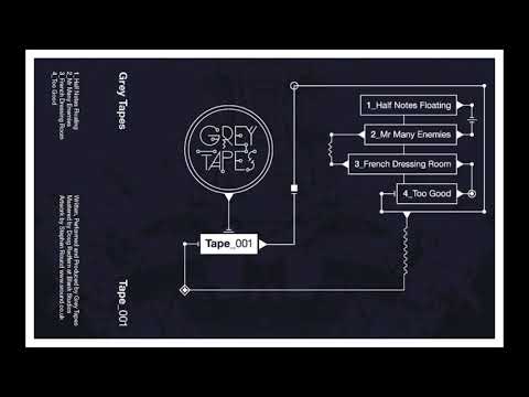 _03. Grey Tapes - French Dressing Room