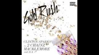 (HD) Clinton Sparks - Gold Rush (ft. Macklemore, 2 Chainz &amp; D.A.)