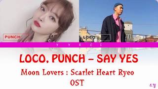 Download lagu Loco, Punch - Say Yes | Moon Lovers - Scarlet Heart Ryeo OST | Han/Rom/Ind mp3