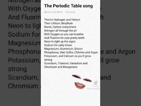 The Periodic Table Song.. ( credit goes to the rightful owner)