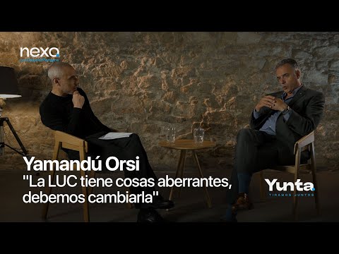 Yamandú Orsi: "The LUC has some aberrant aspects, we must change it" | Nexo | Yunta