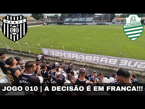 Jogo 010 - A Decisão será em Franca... | União Barbarense 0X0 Francana: Paulista A4 (2024)