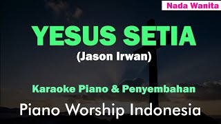 Download lagu Jason Irwan - Yesus Setia (Karaoke Piano Wanita & Penyembahan, Free Worship, Saat Teduh) mp3