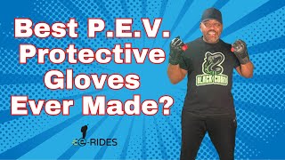 Are These The Best PEV Protective Gloves Ever Made?