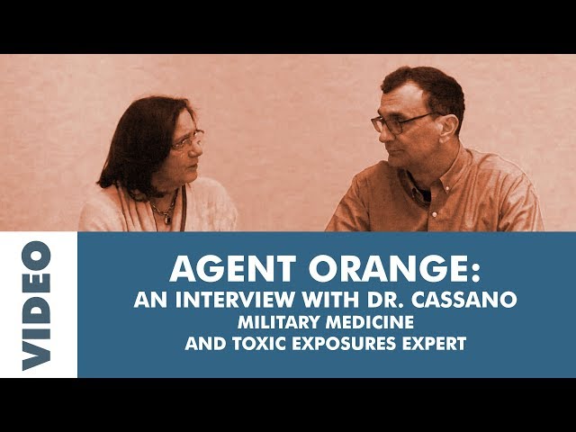 Agent Orange: with Military Medical Expert and Retired Navy Captain, Dr. Cassano