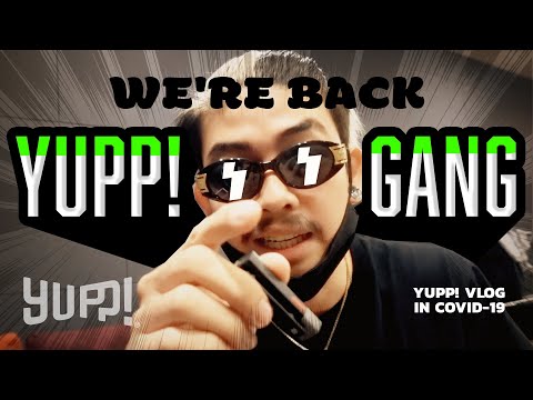 YUPP! VLOG : เมื่อแก๊งยัป! กลับมารวมตัวหลังโควิดระบาด | YUPP!