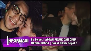Download lagu So Sweet | AFGAN PELUK DAN CIUM MESRA ROSSA | Bakal Nikah Cepat ? mp3