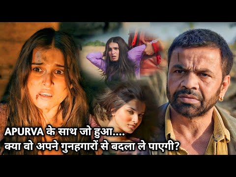 Apurva ले पाएगी बदला गुनहगारों से? APURVA (2023) Survival Thriller Movie Explained in Hindi