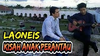 Download lagu Laoneis - kisah anak perantau ( cover by Saka Channel ) mp3
