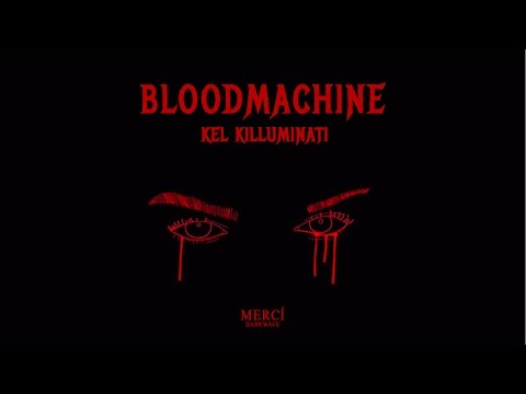 KEL KILLUMINATI - BLOODMACHINE FULL ALBUM