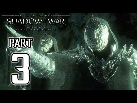 Middle Earth: Shadow of War - BLADE OF GALADRIEL Walkthrough PART 3 @ 1080p ✔