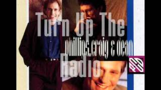 Phillips Craig &amp; Dean - Turn Up The Radio