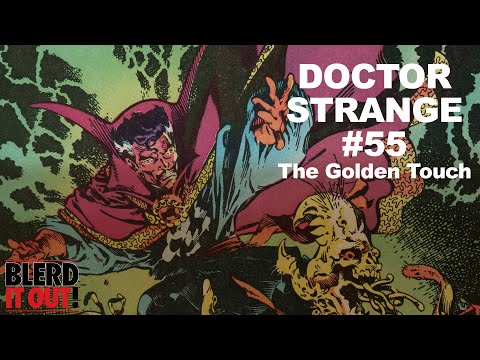 Doctor Strange 55: The Golden Touch | BLERD IT OUT