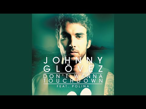 Don't Wanna Touchdown (Extended Mix)