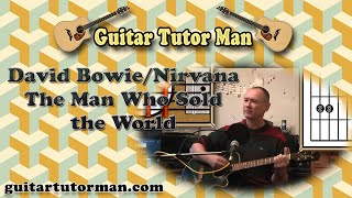 The Man Who Sold The World  - Nirvana / Bowie - Acoustic Tutorial (Ft. my son Jason on lead etc.)