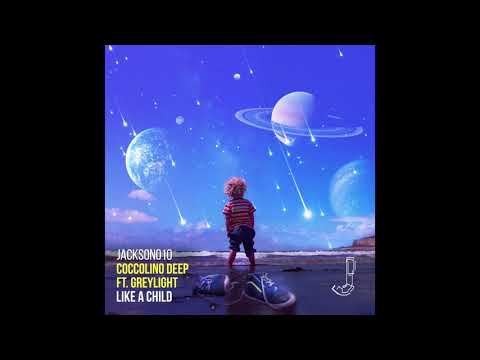 Coccolino Deep  feat. Greylight - Like A Child (Original Mix) - Jackson Records