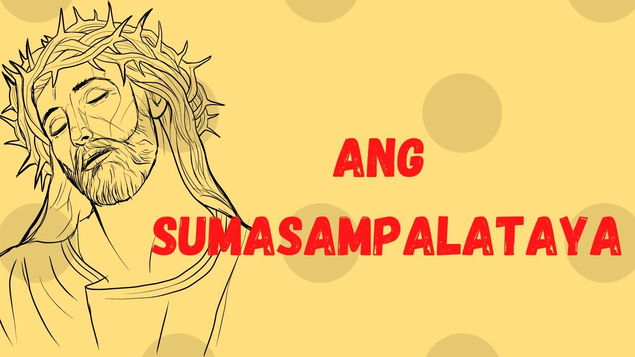 Putar video ANG SUMASAMPALATAYA sekarang ANG SUMASAMPALATAYA