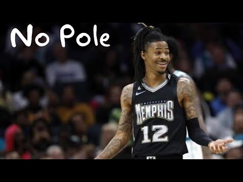 Ja Morant Mix ~ "No Pole"