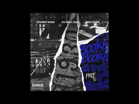 Johnny Rose ft. K5 Drill Shit & MNS Dank - Booka Booka