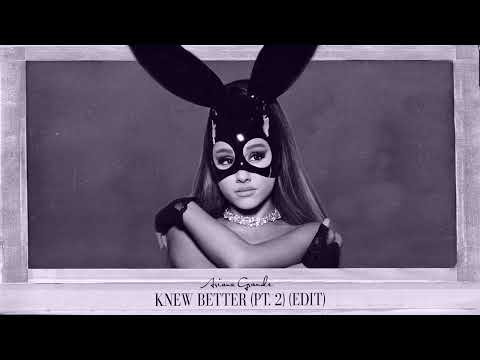 ariana grande - knew better (alternative pt. 2)