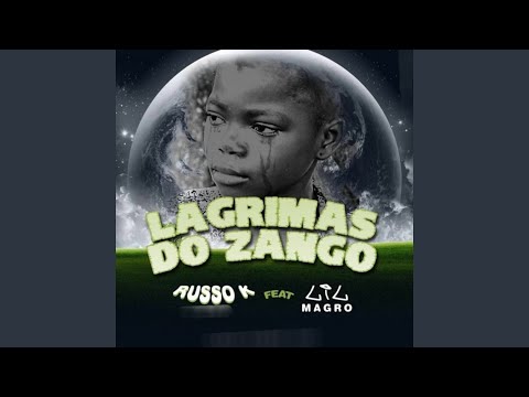 Lagrímas do Zango (feat. Lil Magro)