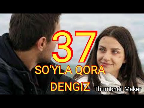 So'yla qora dengiz 37 qism uzbek tilida суйла кора денгиз 37 кисм узбек тилида