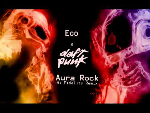 Daft Punk: Aura Rock (Hi Fidelity Remix)