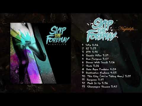 Skip The Foreplay - Nightlife (Full Album)