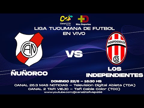 LIGA TUCUMANA DE FUTBOL EN VIVO - ÑUÑORCO VS LOS INDEPENDIENTES - FECHA 8