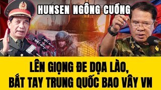 Download lagu 🔴Hunsen Ngông Cuồng, Đe Dọa Lào , Bắt Tay Với Trung Quốc Bao Vây Việt Nam! mp3 Download lagu 🔴Hunsen Ngông Cuồng, Đe Dọa Lào , Bắt Tay Với Trung Quốc Bao Vây Việt Nam! mp3