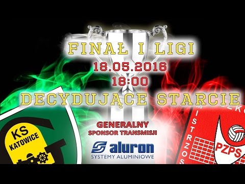 DECYDUJĄCY MECZ FINAŁOWY 1 LIGI GKS Katowice vs SMS PZPS Spała - sponsorem jest www.aluron.pl