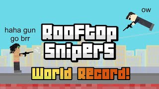 I got the WORLD RECORD in ROOFTOP SNIPERS!