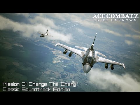 Ace Combat 7: Classic Soundtrack Edition - Charge The Enemy