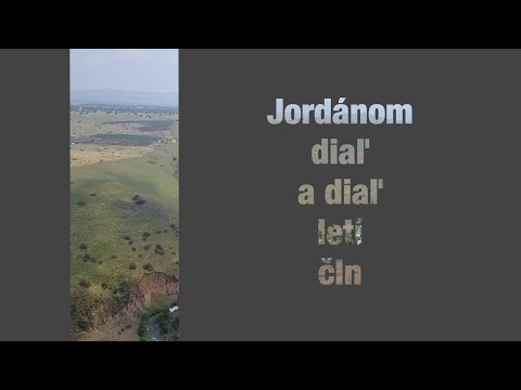 Jordánom diaľ a diaľ letí čln... - Adámek a Silbašania
